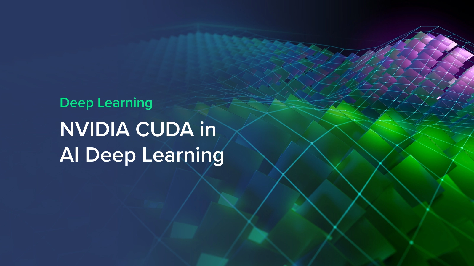 Why CUDA Powers Modern Deep Learning · KAD