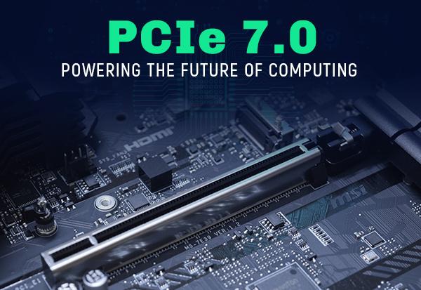 PCIe 7.0 Specification Officially Released