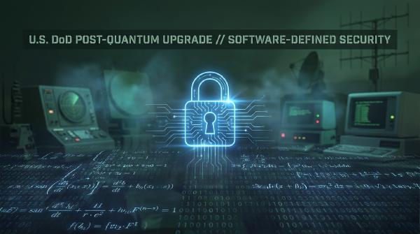 DoD Seeks Software-Only Encryption for Post-Quantum Migration